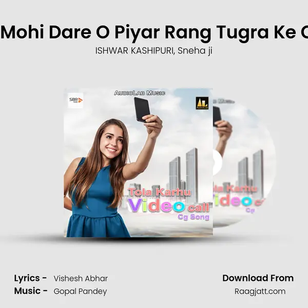 Mola Mohi Dare O Piyar Rang Tugra Ke Chhor mp3 song