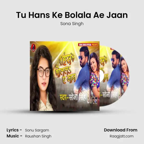 Tu Hans Ke Bolala Ae Jaan mp3 song