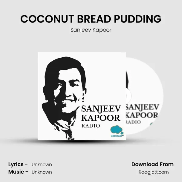 COCONUT BREAD PUDDING - Sanjeev Kapoor mp3 song