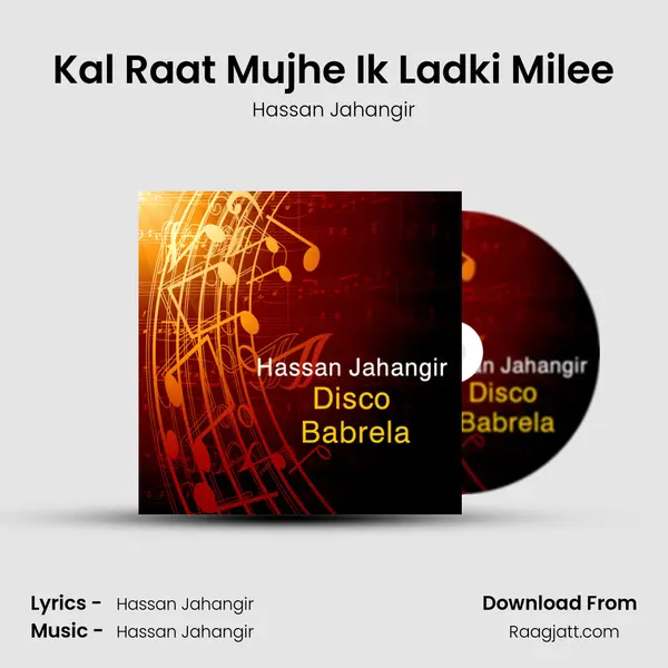 Kal Raat Mujhe Ik Ladki Milee - Hassan Jahangir album cover 