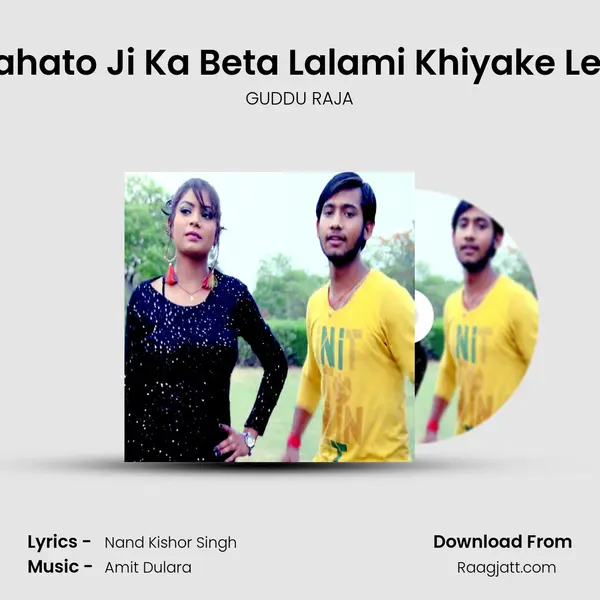 Mahato Ji Ka Beta Lalami Khiyake Leta mp3 song