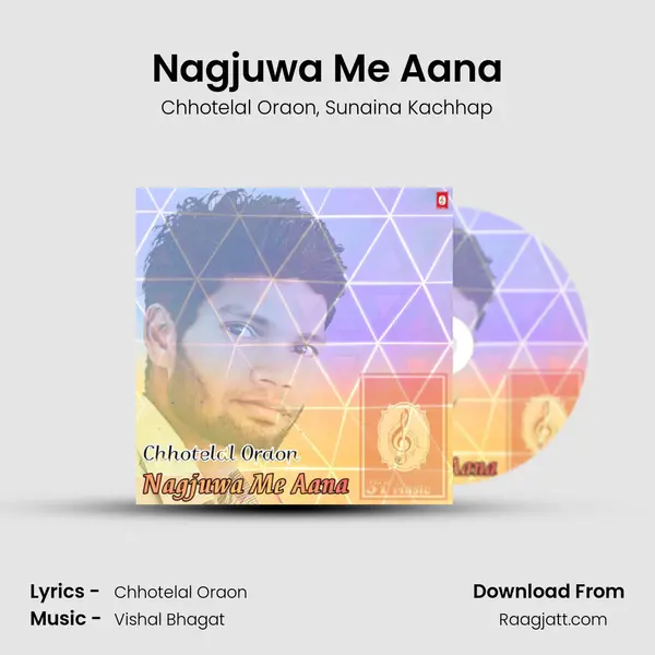 Nagjuwa Me Aana - Chhotelal Oraon album cover 