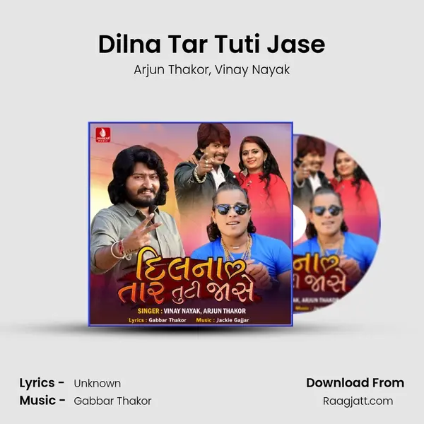 Dilna Tar Tuti Jase - Arjun Thakor album cover 