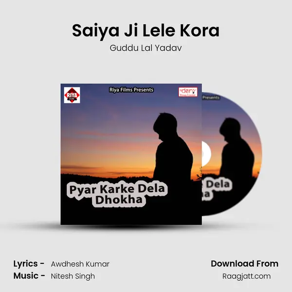 Saiya Ji Lele Kora mp3 song