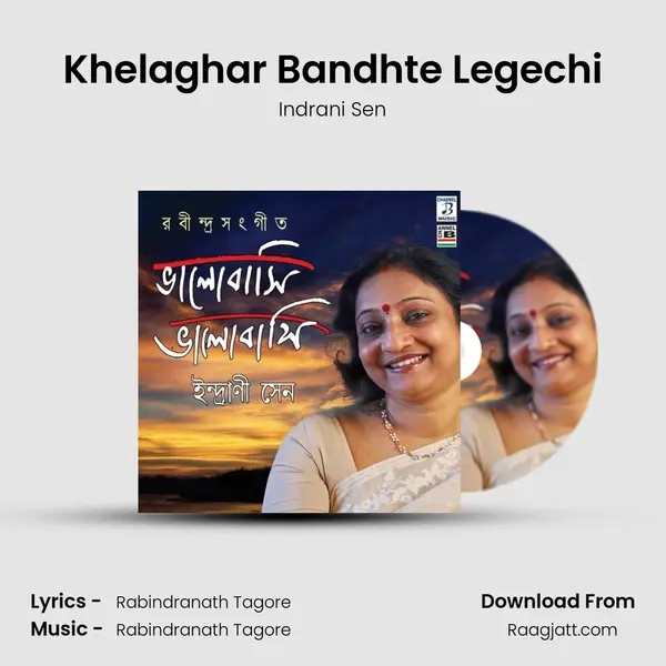 Khelaghar Bandhte Legechi - Indrani Sen mp3 song