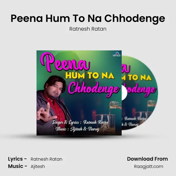 Peena Hum To Na Chhodenge - Ratnesh Ratan album cover 