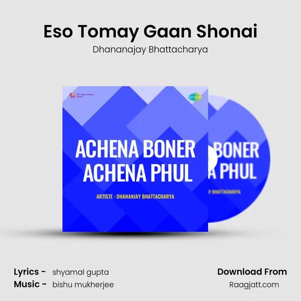 Eso Tomay Gaan Shonai - Dhananajay Bhattacharya album cover 