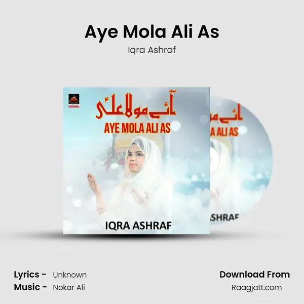 Aye Mola Ali As - Iqra Ashraf album cover 