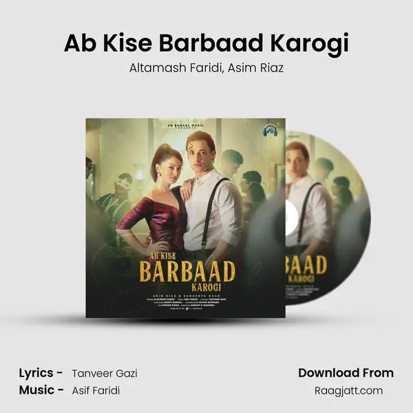 Ab Kise Barbaad Karogi mp3 song