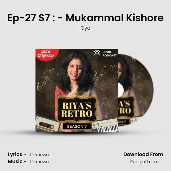 Ep-27 S7 : - Mukammal Kishore - Riya album cover 