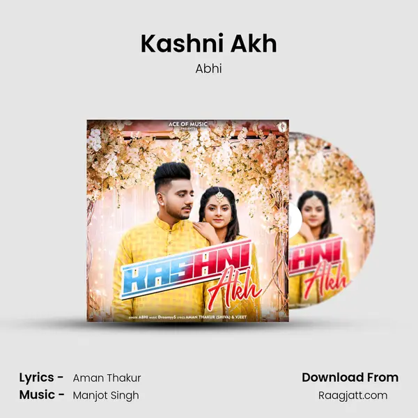 Kashni Akh - Abhi mp3 song