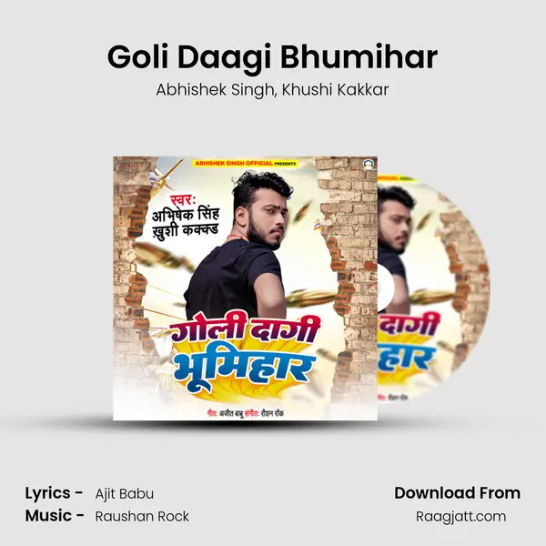 Goli Daagi Bhumihar - Abhishek Singh mp3 song