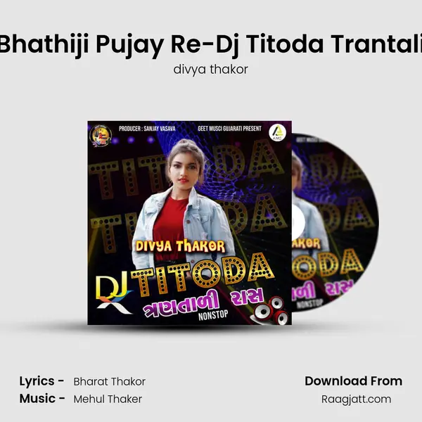 Bhathiji Pujay Re-Dj Titoda Trantali - divya thakor album cover 