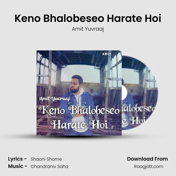 Keno Bhalobeseo Harate Hoi mp3 song