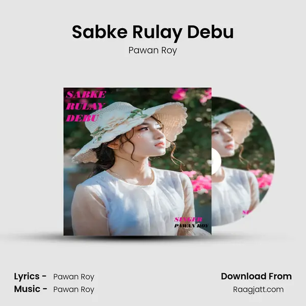 Sabke Rulay Debu - Pawan Roy album cover 