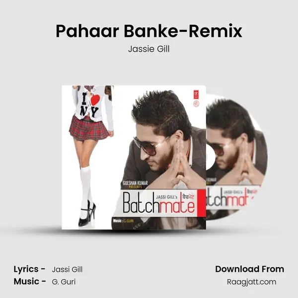 Pahaar Banke-Remix mp3 song