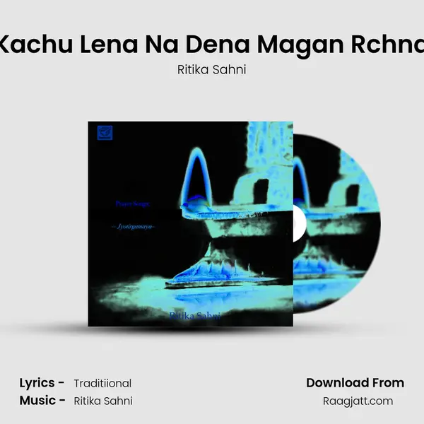 Kachu Lena Na Dena Magan Rchna - Ritika Sahni album cover 