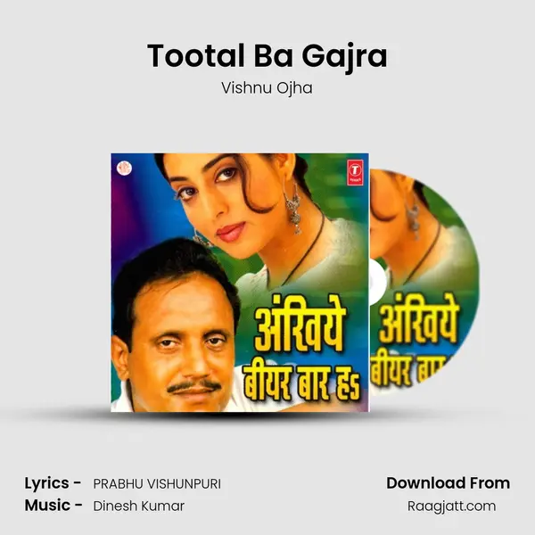 Tootal Ba Gajra mp3 song