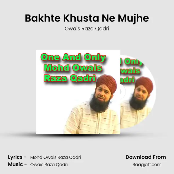 Bakhte Khusta Ne Mujhe - Owais Raza Qadri album cover 