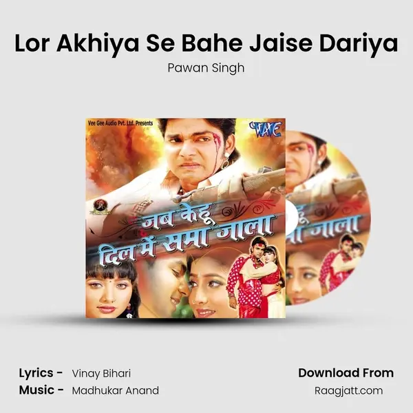 Lor Akhiya Se Bahe Jaise Dariya - Pawan Singh album cover 