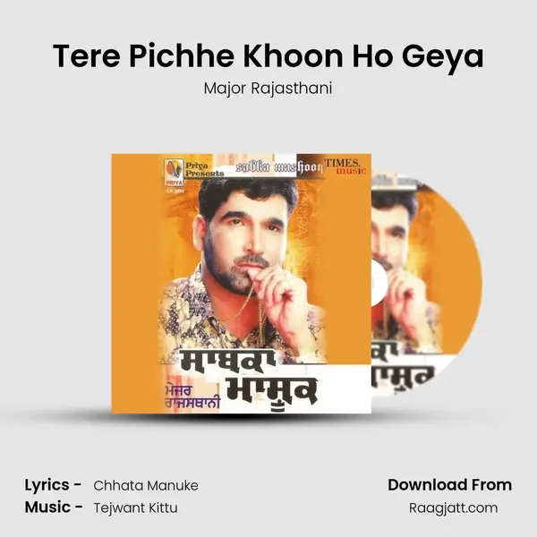 Tere Pichhe Khoon Ho Geya - Major Rajasthani album cover 