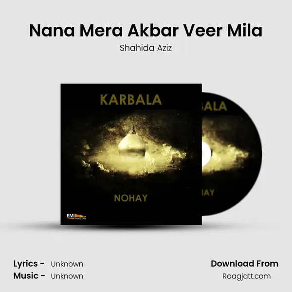 Nana Mera Akbar Veer Mila - Shahida Aziz mp3 song