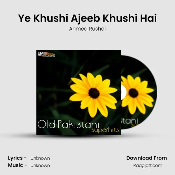 Ye Khushi Ajeeb Khushi Hai - Ahmed Rushdi album cover 