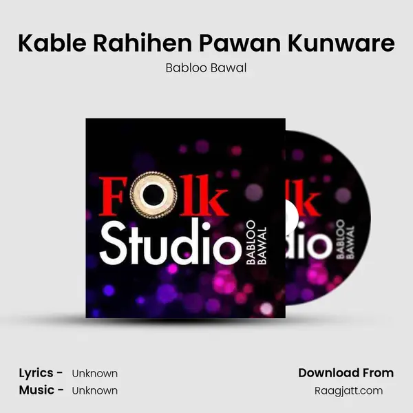 Kable Rahihen Pawan Kunware - Babloo Bawal album cover 