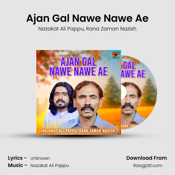 Ajan Gal Nawe Nawe Ae mp3 song