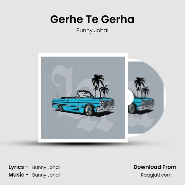 Gerhe Te Gerha mp3 song