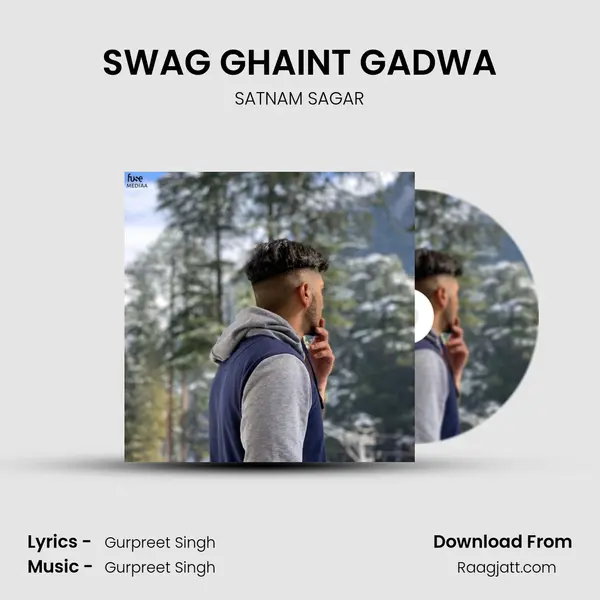 SWAG GHAINT GADWA - SATNAM SAGAR mp3 song