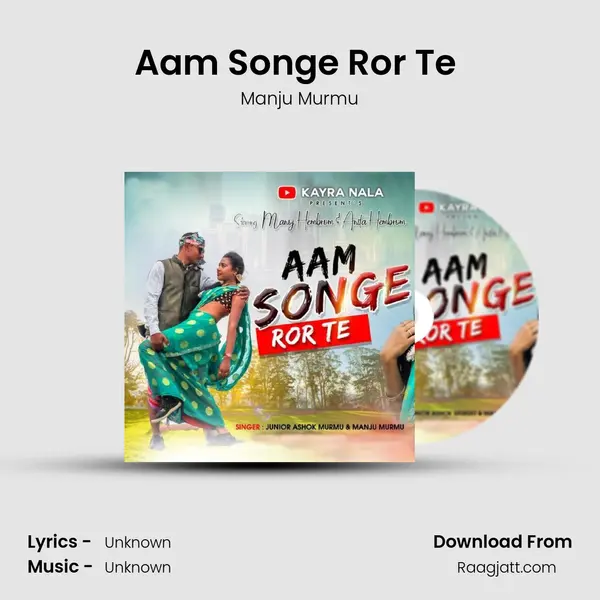 Aam Songe Ror Te ( Santhali Song ) - Manju Murmu album cover 