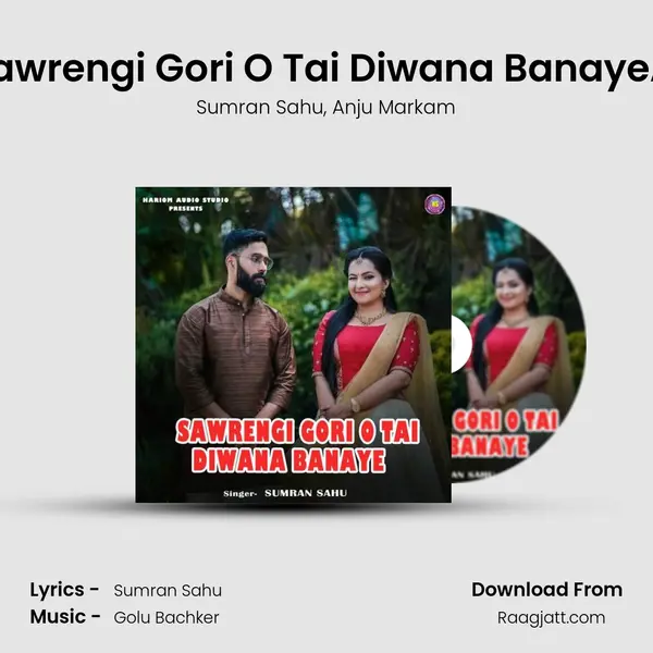 Sawrengi Gori O Tai Diwana BanayeÂ  mp3 song