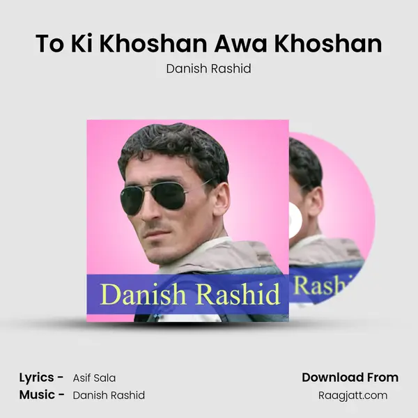 To Ki Khoshan Awa Khoshan mp3 song