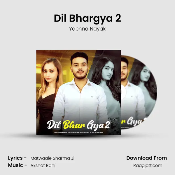 Dil Bhargya 2 - Yachna Nayak album cover 