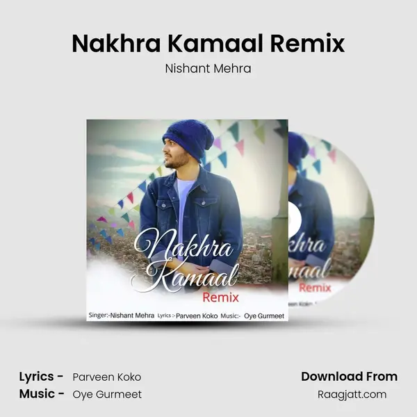 Nakhra Kamaal Remix mp3 song