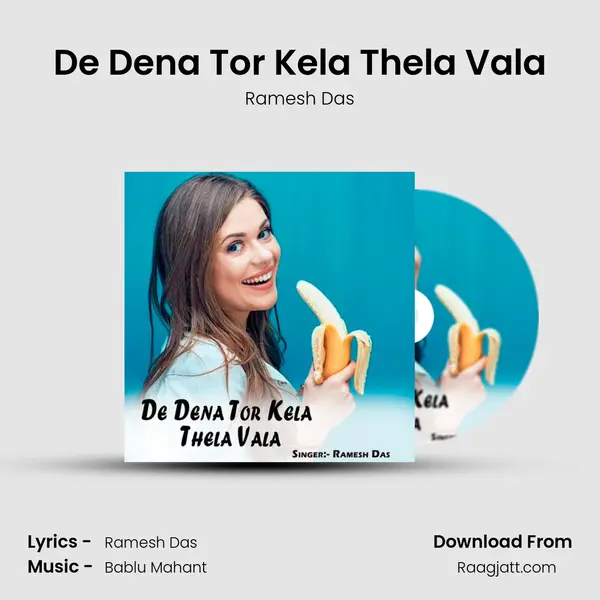 De Dena Tor Kela Thela Vala mp3 song