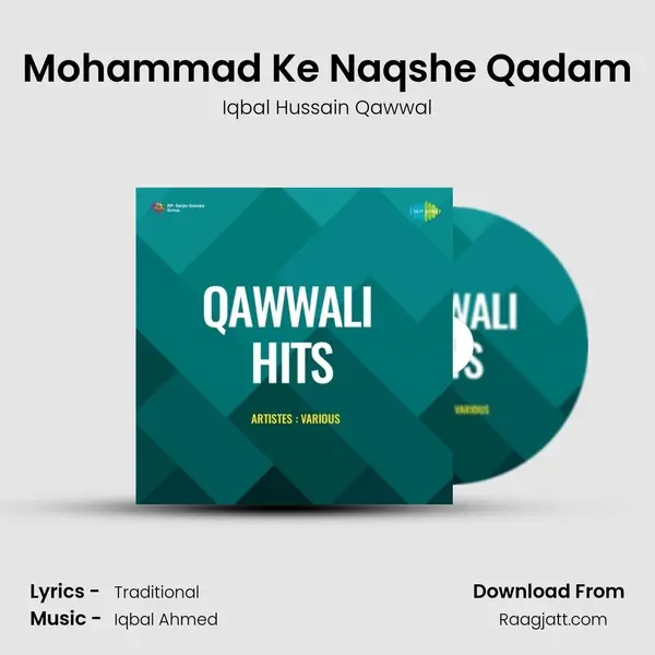 Mohammad Ke Naqshe Qadam - Iqbal Hussain Qawwal album cover 