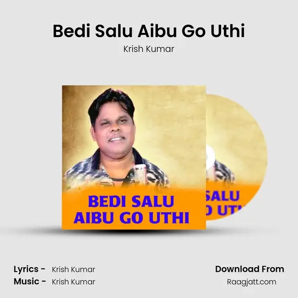 Bedi Salu Aibu Go Uthi mp3 song