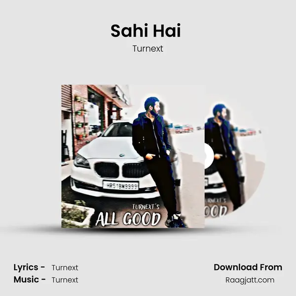 Sahi Hai (All Good) - Turnext mp3 song