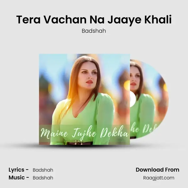 Tera Vachan Na Jaaye Khali - Badshah album cover 