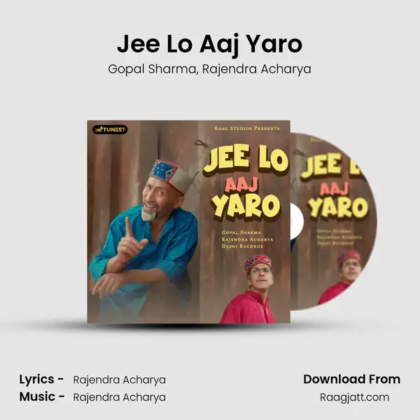 Jee Lo Aaj Yaro - Gopal Sharma mp3 song