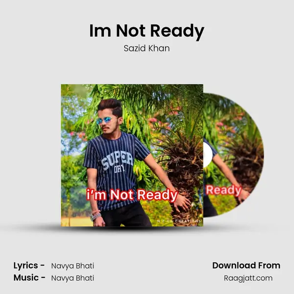 Im Not Ready - Sazid Khan album cover 