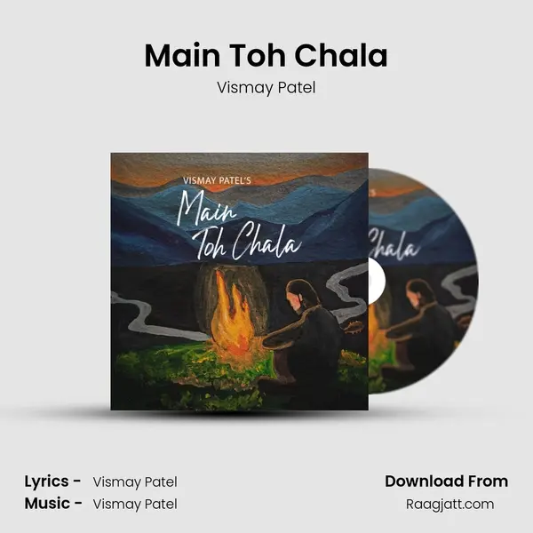 Main Toh Chala - Vismay Patel album cover 