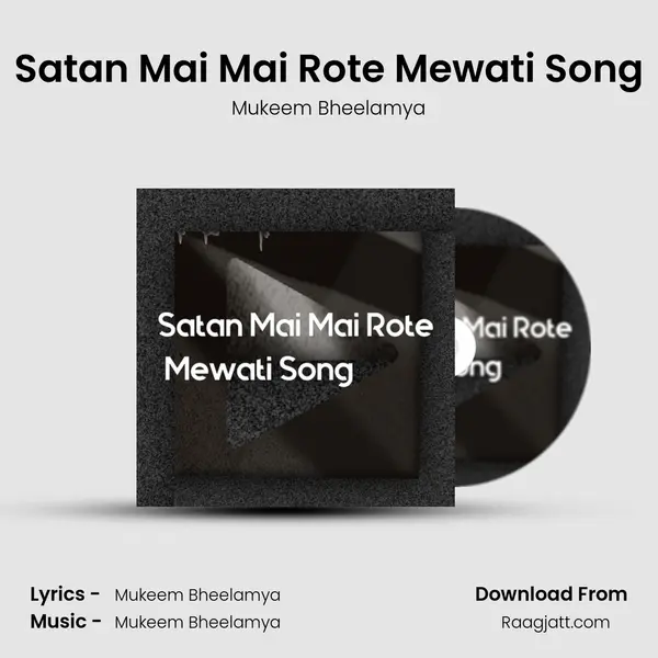 Satan Mai Mai Rote Mewati Song - Mukeem Bheelamya album cover 