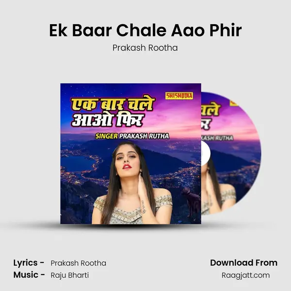 Ek Baar Chale Aao Phir mp3 song