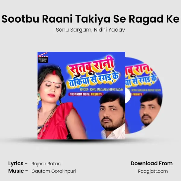 Sootbu Raani Takiya Se Ragad Ke - Sonu Sargam album cover 