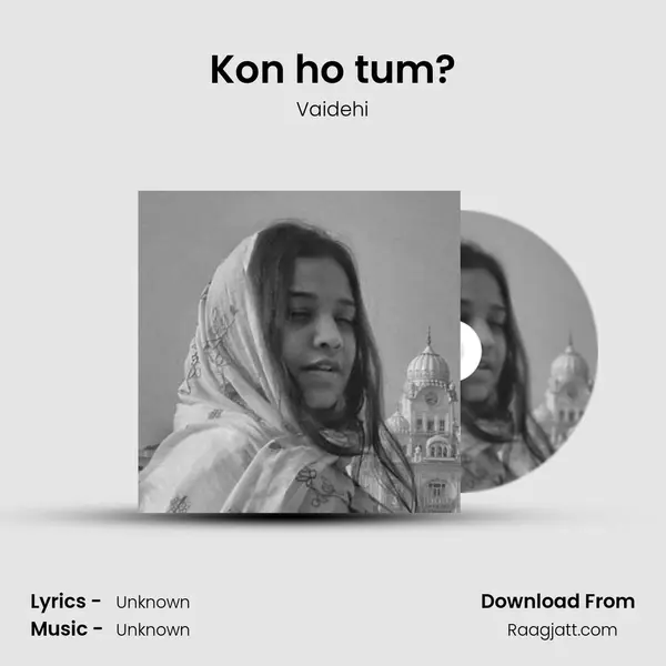 Kon ho tum? mp3 song