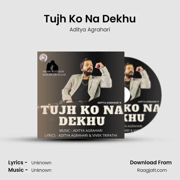 Tujh Ko Na Dekhu mp3 song