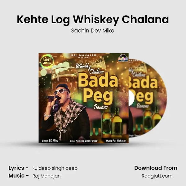 Kehte Log Whiskey Chalana - Sachin Dev Mika album cover 